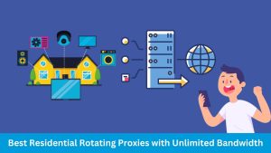 Best Residential Rotating Proxies with Unlimited Bandwidth